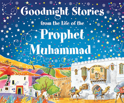 Goodnight Stories from the Life of the Prophet Muhammad - Noor Books