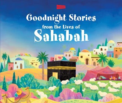 Goodnight Stories from the Lives of the Sahabah - Noor Books