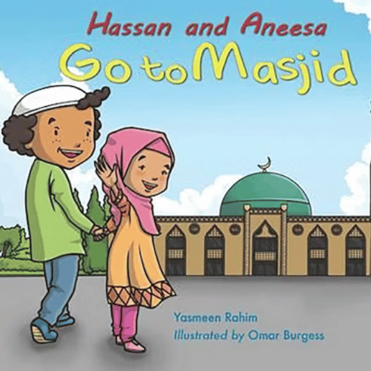 Hassan and Aneesa Go to Masjid - Noor Books