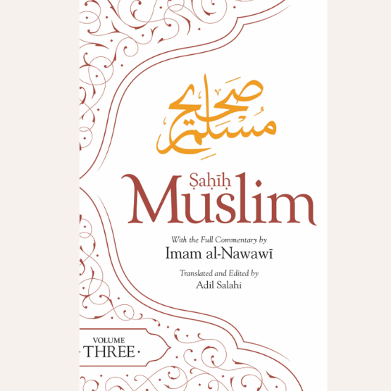 Sahih Muslim (Volume 3) - Imam Nawawi Full Commentary - Noor Books