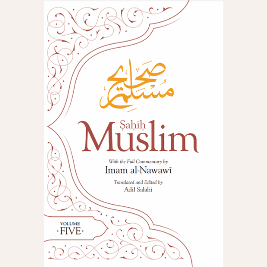 Sahih Muslim (Volume 5) - Imam Nawawi Full Commentary - Noor Books