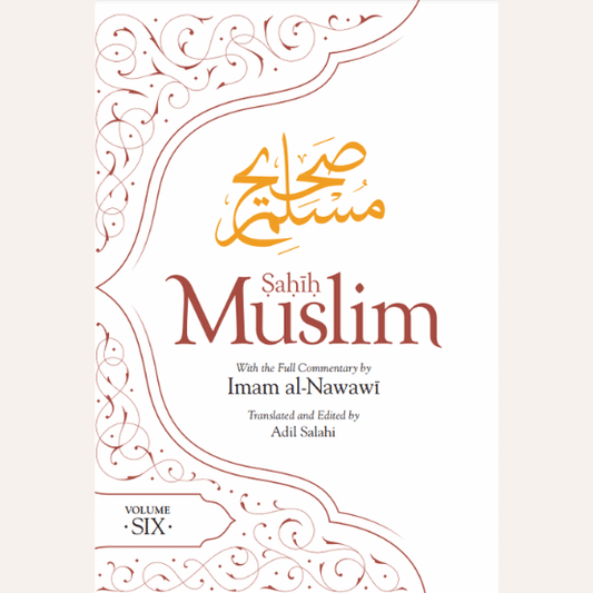 Sahih Muslim (Volume 6) - Imam Nawawi Full Commentary - Noor Books