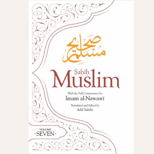 Sahih Muslim (Volume 7) - Imam Nawawi Full Commentary - Noor Books