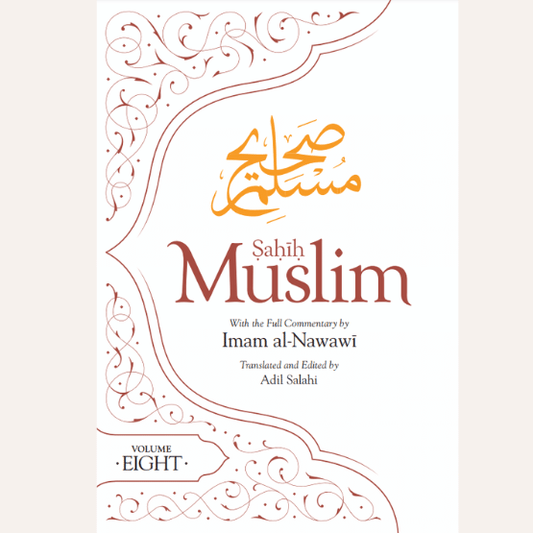 Sahih Muslim (Volume 8) - Imam Nawawi Full Commentary - Noor Books