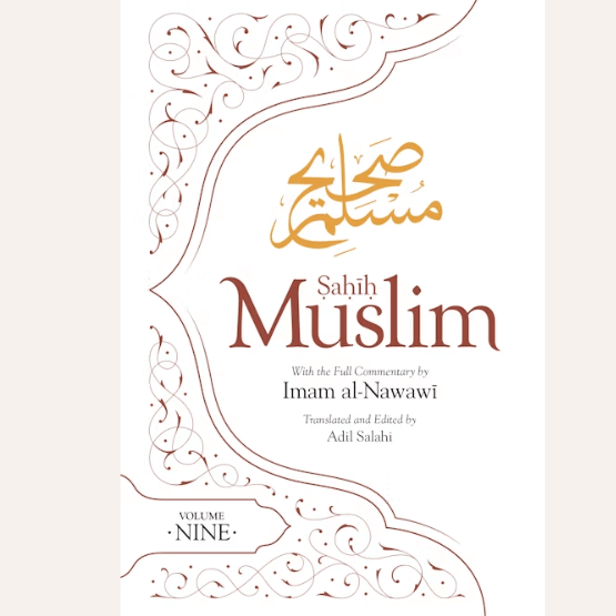 Sahih Muslim (Volume 9) - Imam Nawawi Full Commentary - Noor Books