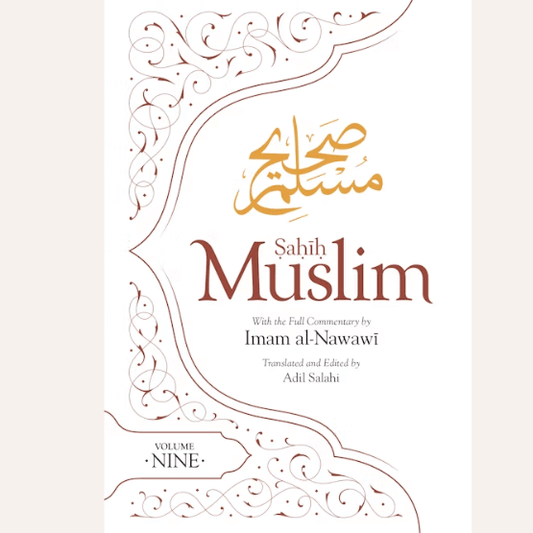 Sahih Muslim (Volume 9) - Imam Nawawi Full Commentary - Noor Books