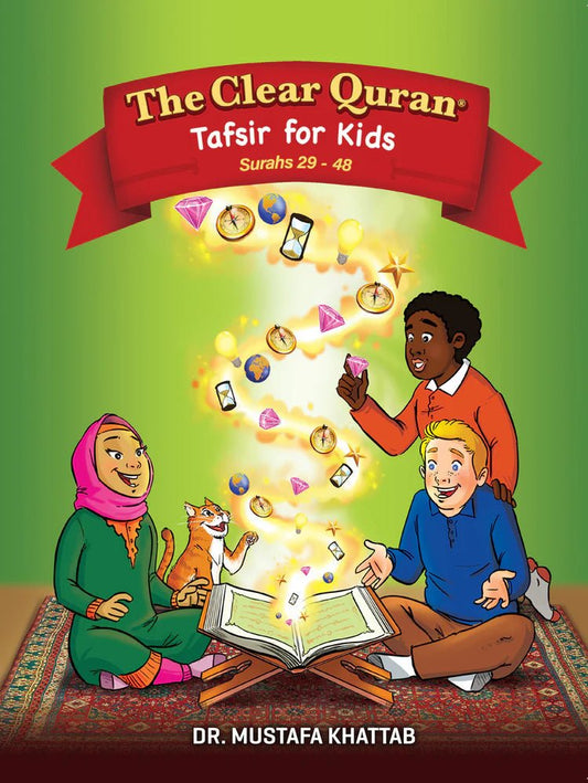The Clear Quran® Tafsir for Kids – Surahs 29 - 48 Volume 3 | Hardcover - Noor Books