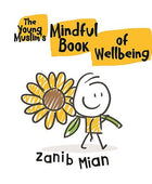 Young Muslim's Mindful Book of Wellbeing - Noor Books