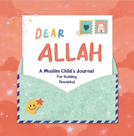Dear Allah: A Muslim child's journal - for build Tawakkul - Noor Books