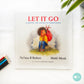 Let It Go: Learning the Lesson of Forgiveness - Noor Books