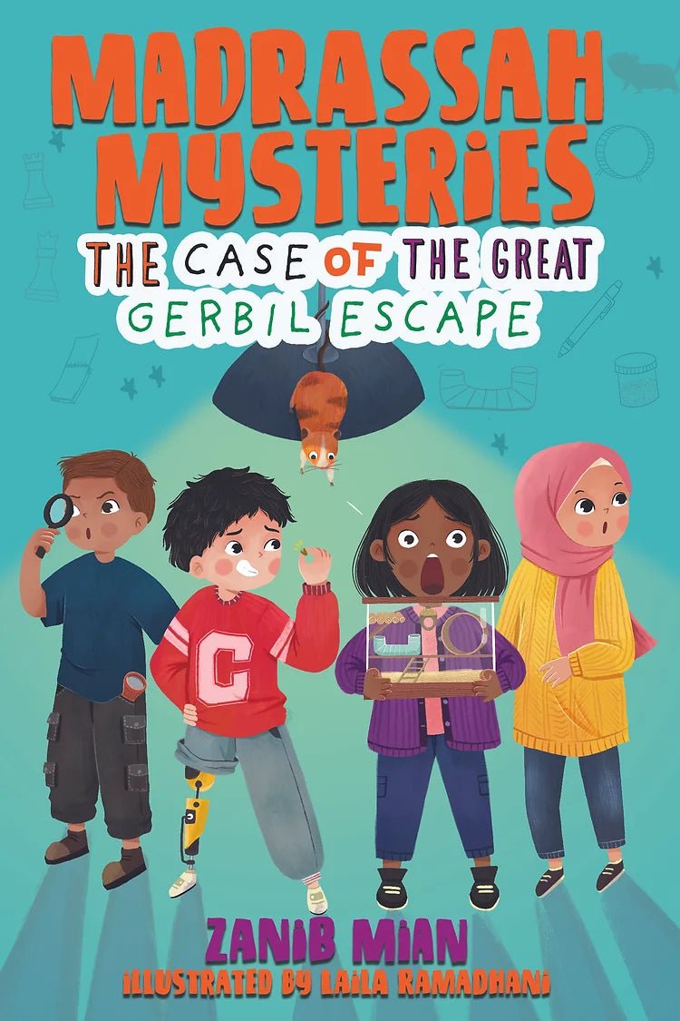 Madrassah Mysteries: The Case of the Great Gerbil Escape - Noor Books