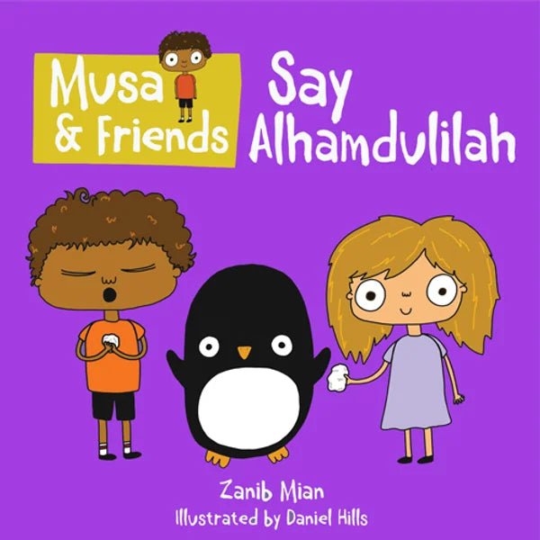 Musa & Friends: Say Alhamdulillah - Noor Books