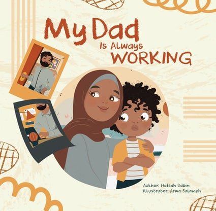 My Dad is always working - Noor Books