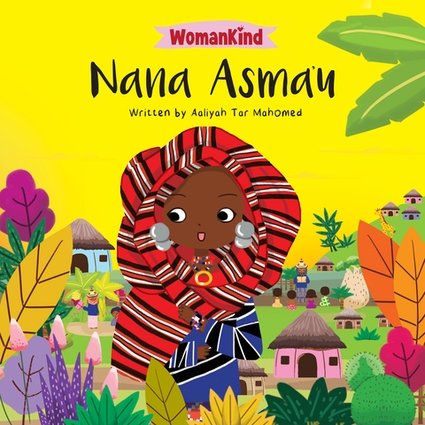 Nana Asma'u - Stories of Muslim Women who made History - Noor Books