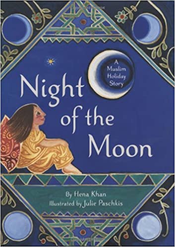 Night of the Moon: A Muslim Holiday Story (Hardcover) - Noor Books