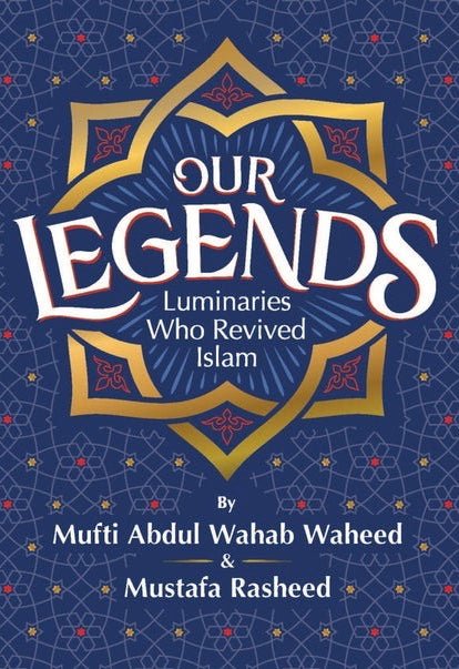 Our Legends - Luminaries who revived Islam - Noor Books