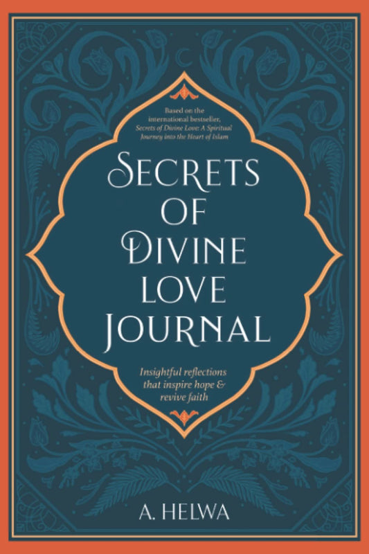 Secrets of Divine Love Journal: A Spiritual Journey into the Heart of Islam - Noor Books