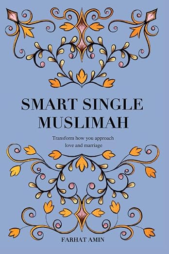 Smart Single Muslimah : Transform how you approach love and marriage - Noor Books