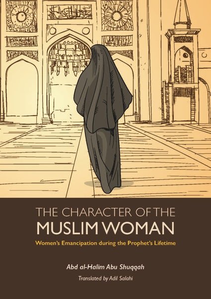 The Character of the Muslim Woman - Noor Books