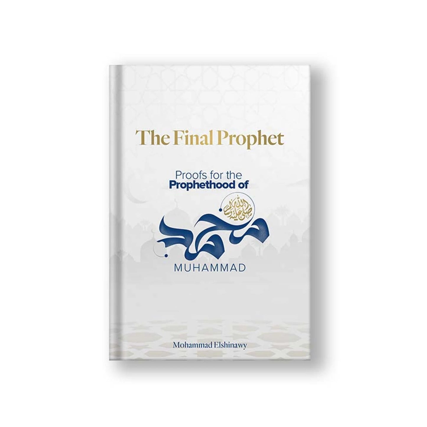 The Final Prophet by Mohammad Elshinawy - Noor Books