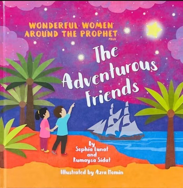 Wonderful Women Around the Prophet: The Adventurous Friends - Noor Books